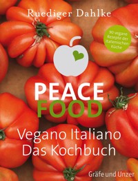 Peace Food - Vegano Italiano - Dr. med. Ruediger Dahlke - E-Book