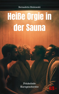 Heiße Orgie in der Sauna - Bernadette Binkowski - E-Book