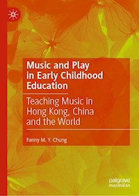 Music and Play in Early Childhood Education - Fanny M. Y. Chung - E-Book