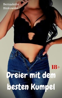 Dreier mit dem besten Kumpel - Bernadette Binkowski - E-Book