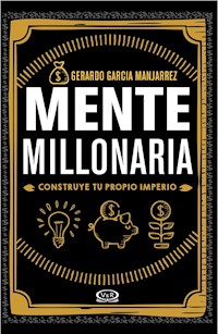 Mente millonaria - Gerardo García Manjarrez - E-Book