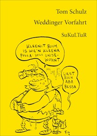 Weddinger Vorfahrt - Tom Schulz - E-Book