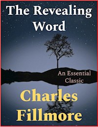 The Revealing Word - Charles Fillmore - E-Book