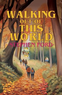 Walking out of this World - Stephen Ford - E-Book
