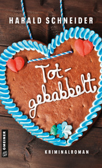 Totgebabbelt - Harald Schneider - E-Book