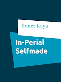 In-Perial Selfmade - Soner Kaya - E-Book