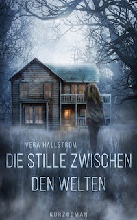Die Stille zwischen den Welten - Vera Hallström - E-Book