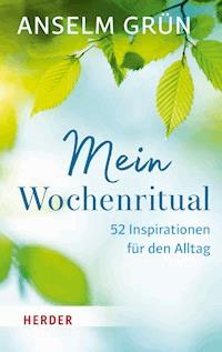 Mein Wochenritual - Anselm Grün - E-Book