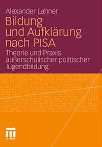 Bildung und Aufklärung nach PISA - Alexander Lahner - E-Book
