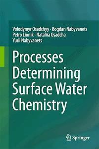 Processes Determining Surface Water Chemistry - Volodymyr Osadchyy - E-Book