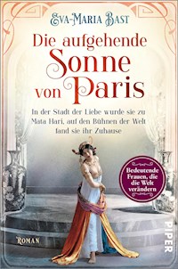 Die aufgehende Sonne von Paris - Eva-Maria Bast - E-Book