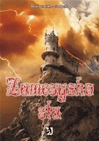 Zamczysko zła - Beata Cwirko-Godycka - E-Book