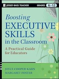 Boosting Executive Skills in the Classroom - Joyce Cooper-Kahn - E-Book