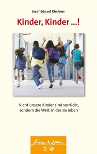 Kinder, Kinder ...! (Wissen & Leben) - Josef Eduard Kirchner - E-Book