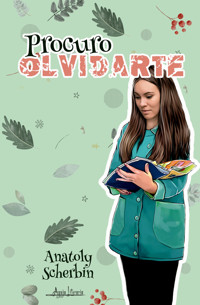 Procuro olvidarte - Anatoly Scherbin - E-Book