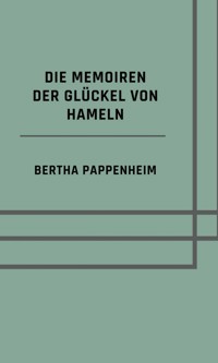 Die Memoiren der Glückel von Hameln - Bertha Pappenheim - E-Book