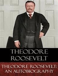 Theodore Roosevelt - Theodore Roosevelt - E-Book
