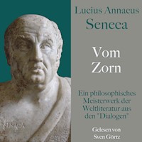 Lucius Annaeus Seneca: Vom Zorn – De ira - Lucius Annaeus Seneca - Hörbuch