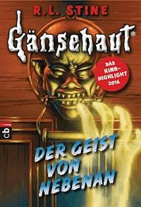 Gänsehaut - Der Geist von nebenan - R.L. Stine - E-Book