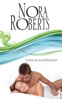 Todas las posibilidades - Nora Roberts - E-Book