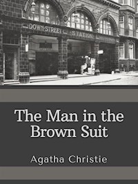The Man in the Brown Suit - Agatha Christie - E-Book