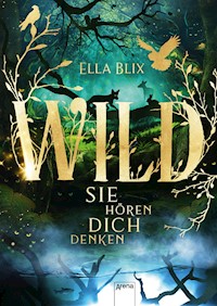 Wild. Sie hören dich denken - Ella Blix - E-Book