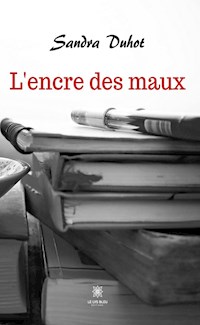 L’encre des maux - Sandra Duhot - E-Book