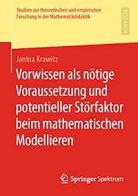 Vorwissen als nötige Voraussetzung und potentieller Störfaktor beim mathematischen Modellieren - Janina Krawitz - E-Book