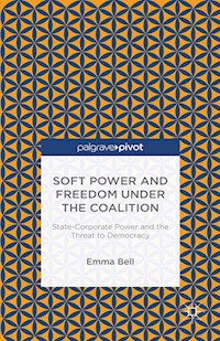 Soft Power and Freedom under the Coalition - E. Bell - E-Book