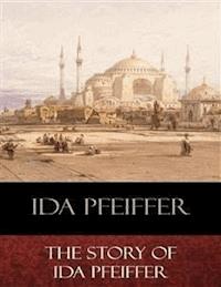The Story of Ida Pfeiffer - Ida Pfeiffer - E-Book