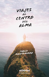 Viajes al centro del alma - Pablo Montemurro - E-Book