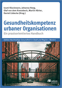 Gesundheitskompetenz urbaner Organisationen -  - kostenlos E-Book
