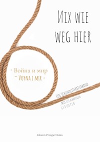 Nix wie weg hier - Johann Prosper Kako - E-Book