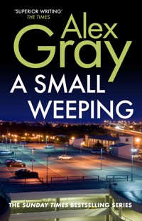 A Small Weeping - Alex Gray - E-Book
