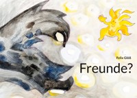 Freunde? - Felix Glöß - E-Book