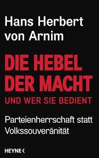 Die Hebel der Macht - Hans Herbert Arnim - E-Book