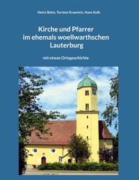 Kirche und Pfarrer im ehemals woellwarthschen Lauterburg - Heinz Bohn - E-Book