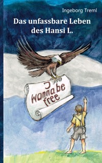Das unfassbare Leben des Hansi L. - Ingeborg Treml - E-Book