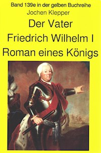 Jochen Klepper: Der Vater Roman eines Königs - Jochen Klepper - E-Book
