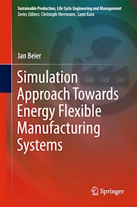 Simulation Approach Towards Energy Flexible Manufacturing Systems - Jan Beier - E-Book