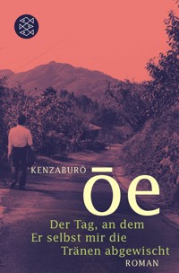 Der Tag, an dem Er selbst mir die Tränen abgewischt - Kenzaburô Ôe - E-Book