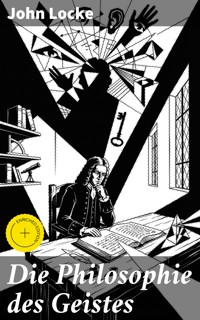 Die Philosophie des Geistes - John Locke - E-Book