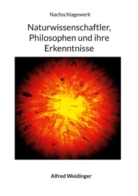 Naturwissenschaftler, Philosophen und ihre Erkenntnisse - Alfred Weidinger - E-Book