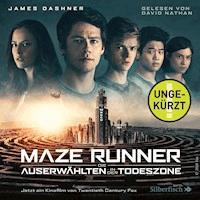 Die Auserwählten - Maze Runner 3: Maze Runner: Die Auserwählten - In der Todeszone - James Dashner - Hörbuch