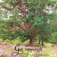 Gut verwurzelt - Faye V. Ronczka - E-Book