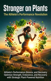 Stronger on Plants: The Athlete's Performance Revolution - Brianna Lewis - E-Book