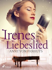 Irenes Liebeslied - Anny von Panhuys - E-Book