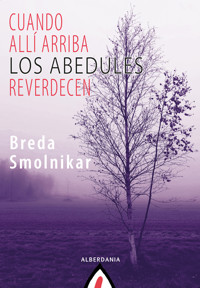 Cuando allí arriba los abedules reverdecen - Breda Smolnikar - E-Book