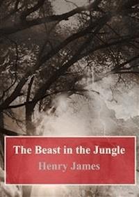 The Beast in the Jungle - Henry James - E-Book
