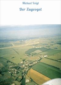 Der Zugvogel - Michael Voigt - E-Book